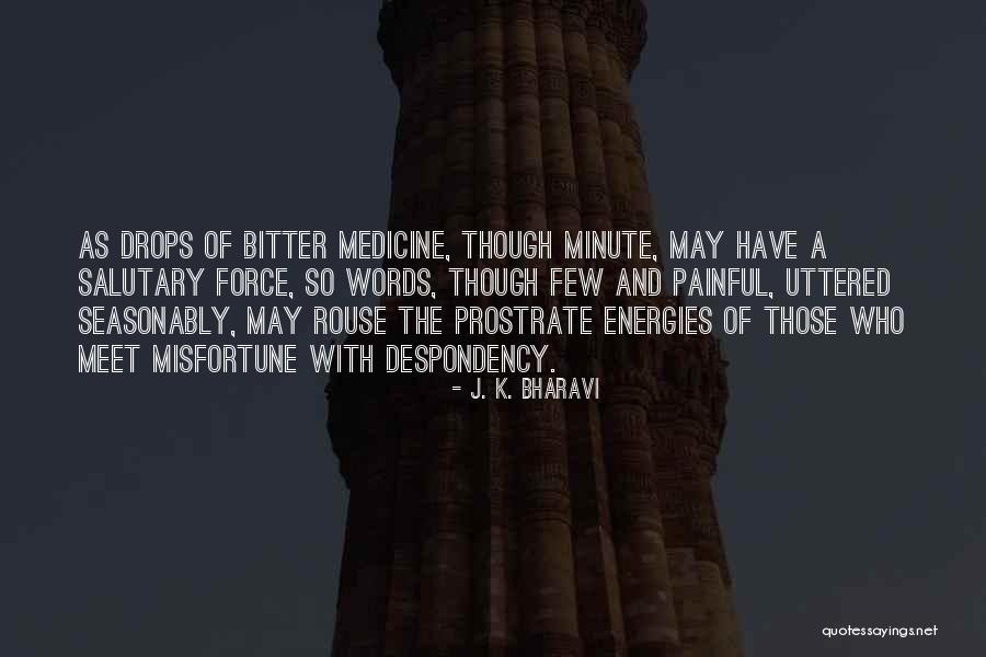 Painful Words Quotes By J. K. Bharavi