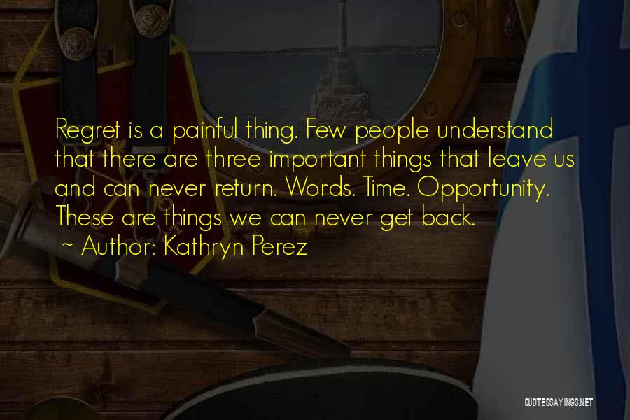 Painful Words Quotes By Kathryn Perez