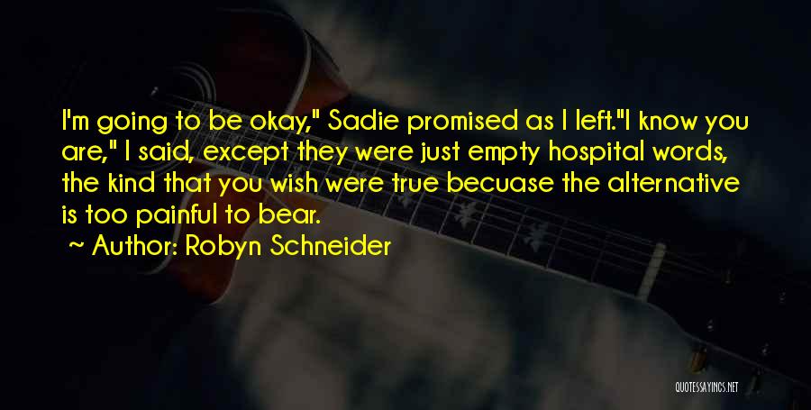 Painful Words Quotes By Robyn Schneider