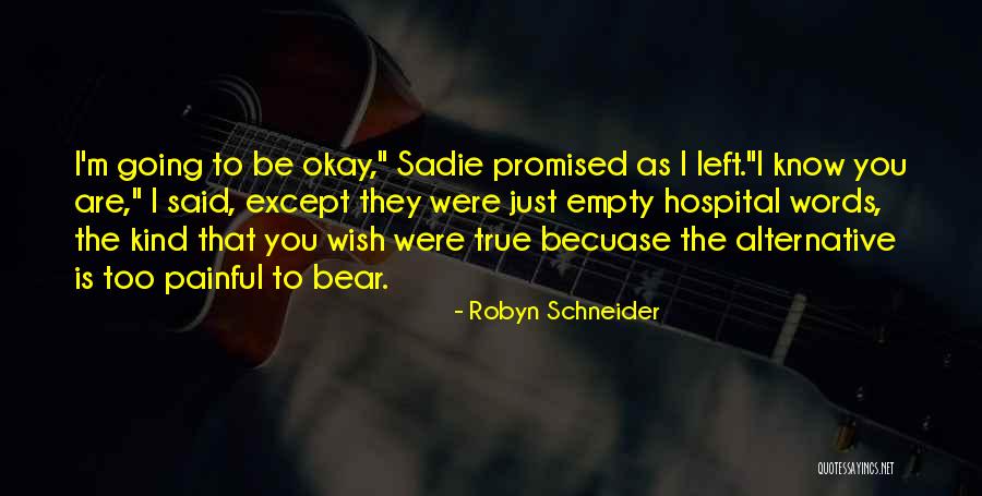 Painful Words Quotes By Robyn Schneider