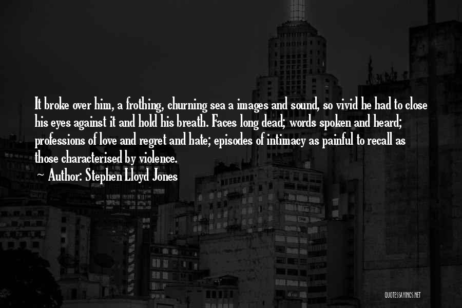Painful Words Quotes By Stephen Lloyd Jones