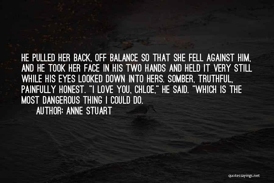 Painfully Love Quotes By Anne Stuart