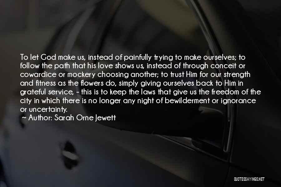 Painfully Love Quotes By Sarah Orne Jewett