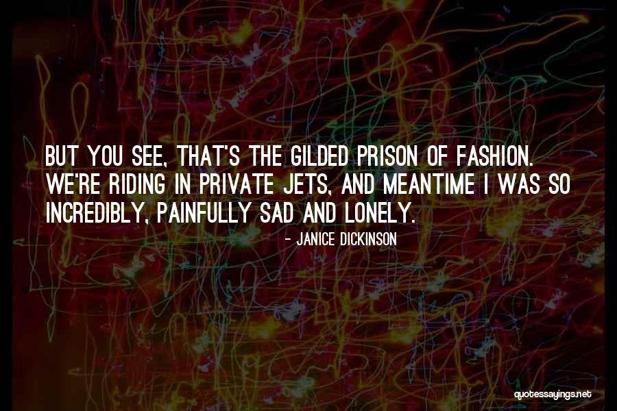 Painfully Sad Quotes By Janice Dickinson Painfully Sad Quotes By Janice Dickinson
