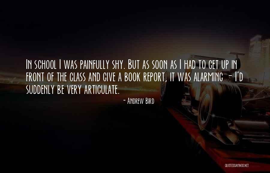 Painfully Shy Quotes By Andrew Bird