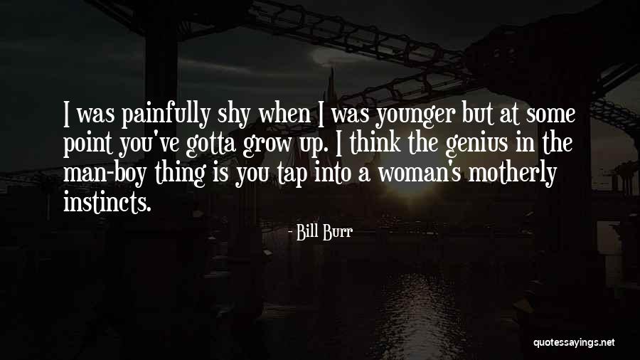 Painfully Shy Quotes By Bill Burr Painfully Shy Quotes By Bill Burr