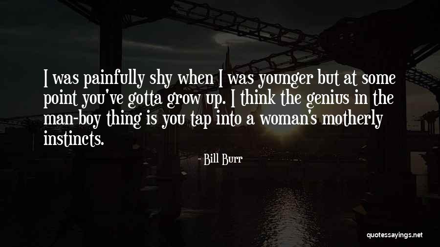 Painfully Shy Quotes By Bill Burr