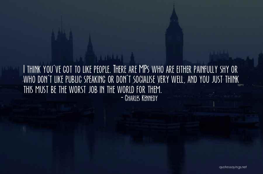 Painfully Shy Quotes By Charles Kennedy Painfully Shy Quotes By Charles Kennedy