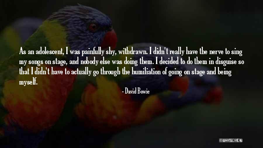 Painfully Shy Quotes By David Bowie