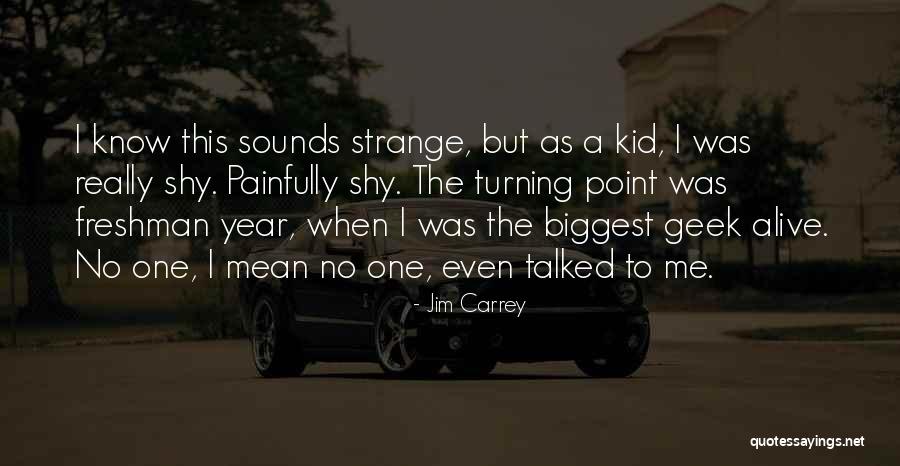 Painfully Shy Quotes By Jim Carrey Painfully Shy Quotes By Jim Carrey