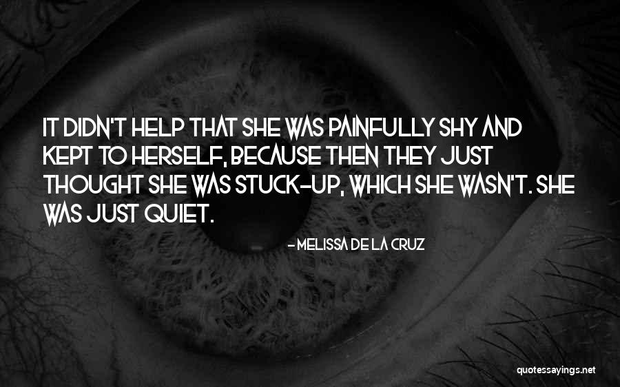 Painfully Shy Quotes By Melissa De La Cruz Painfully Shy Quotes By Melissa De La Cruz