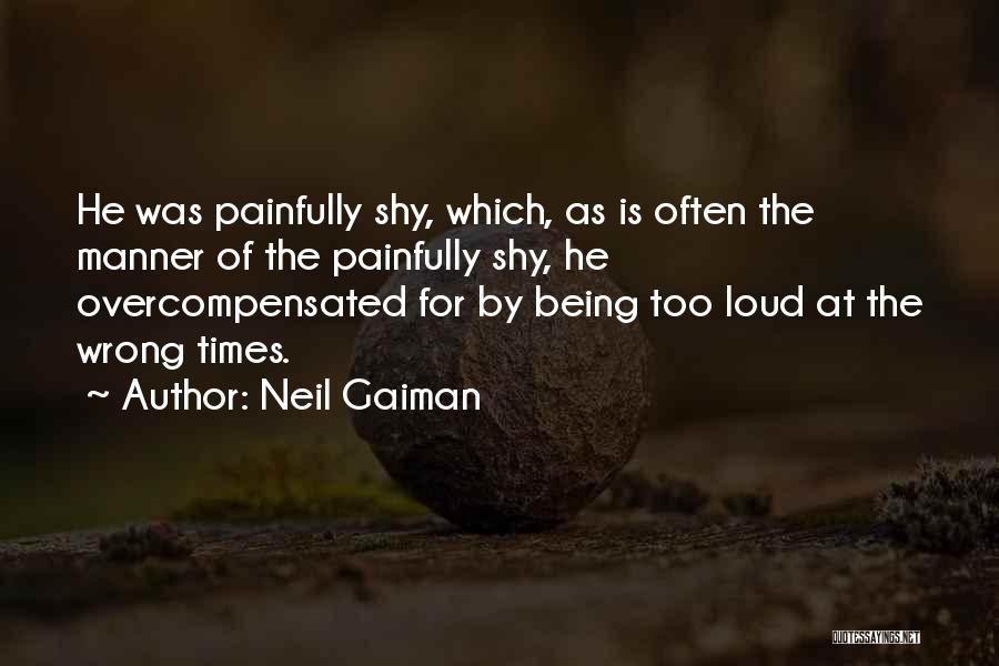 Painfully Shy Quotes By Neil Gaiman