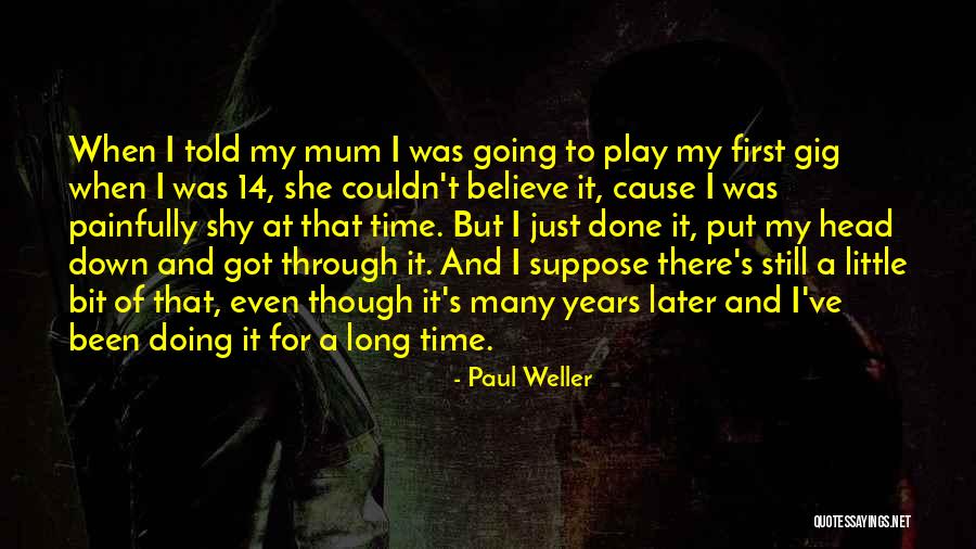 Painfully Shy Quotes By Paul Weller Painfully Shy Quotes By Paul Weller