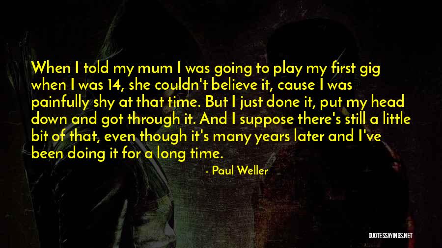 Painfully Shy Quotes By Paul Weller