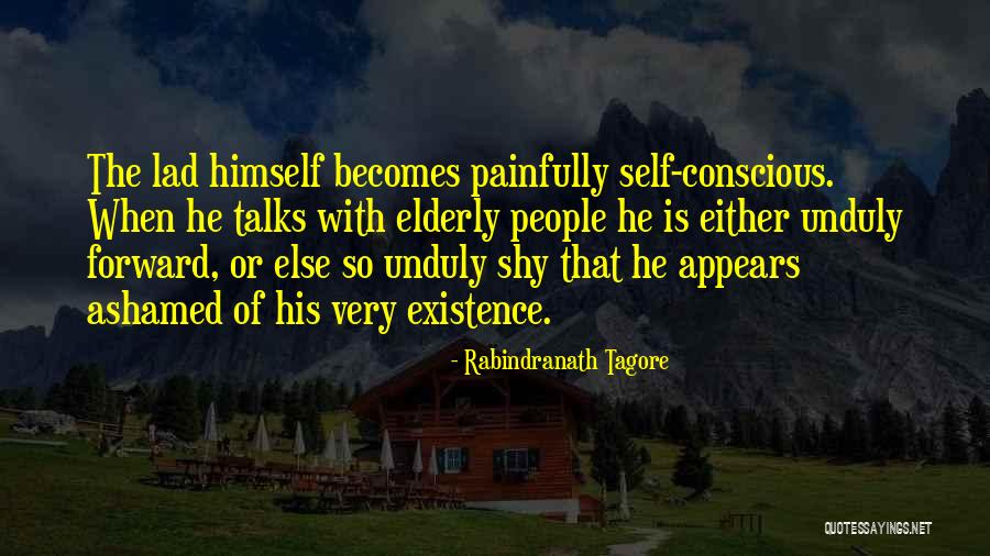 Painfully Shy Quotes By Rabindranath Tagore