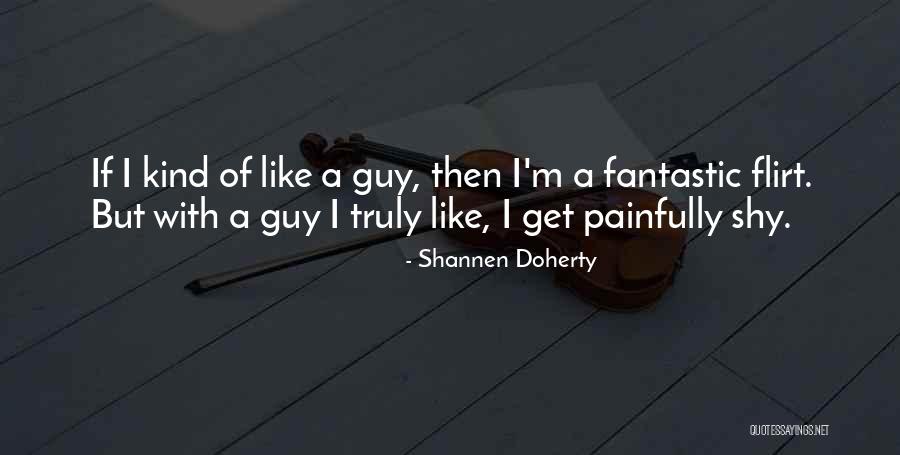 Painfully Shy Quotes By Shannen Doherty