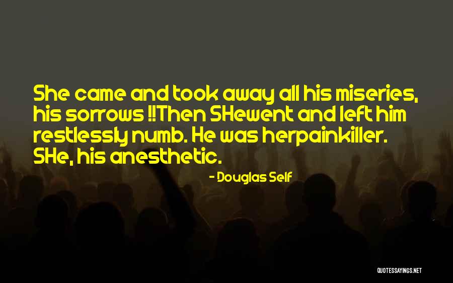 Painkiller Love Quotes By Douglas Self Painkiller Love Quotes By Douglas Self