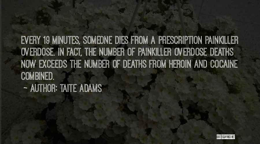 Painkiller Overdose Quotes By Taite Adams