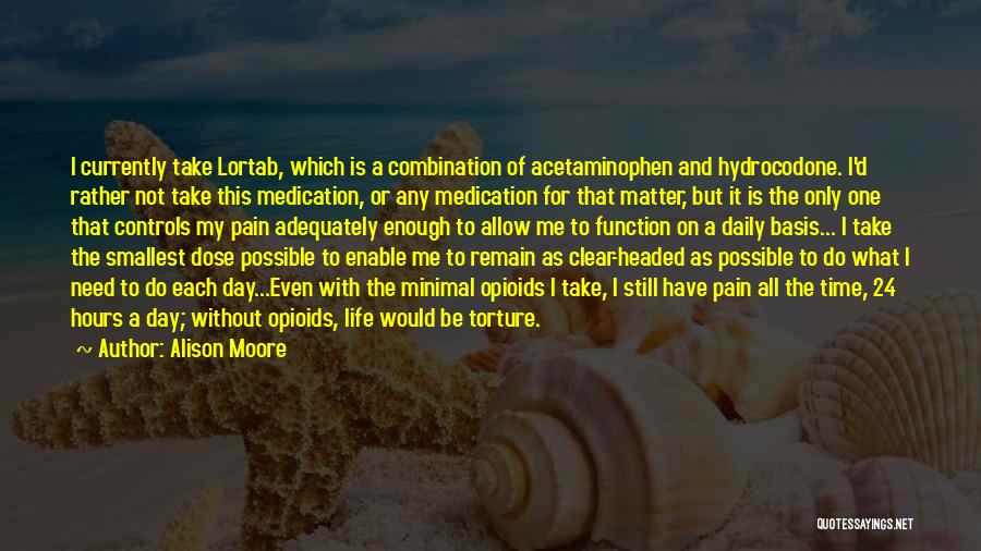 Painkillers Quotes By Alison Moore