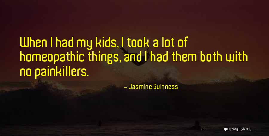 Painkillers Quotes By Jasmine Guinness