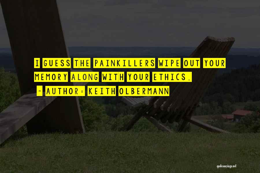 Painkillers Quotes By Keith Olbermann Painkillers Quotes By Keith Olbermann