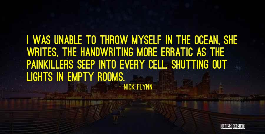 Painkillers Quotes By Nick Flynn