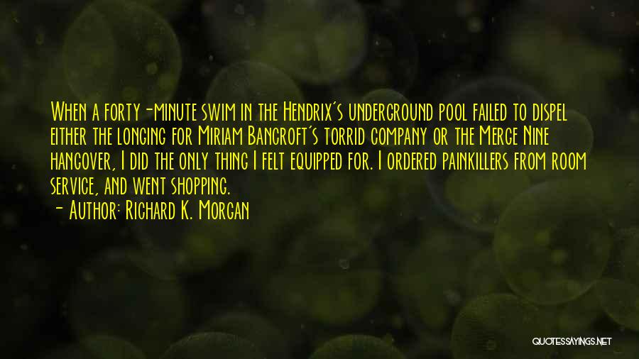 Painkillers Quotes By Richard K. Morgan