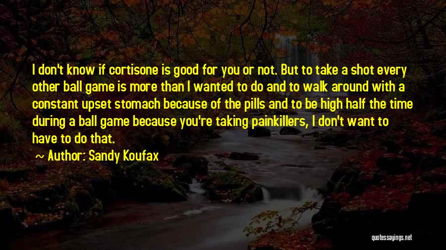 Painkillers Quotes By Sandy Koufax Painkillers Quotes By Sandy Koufax