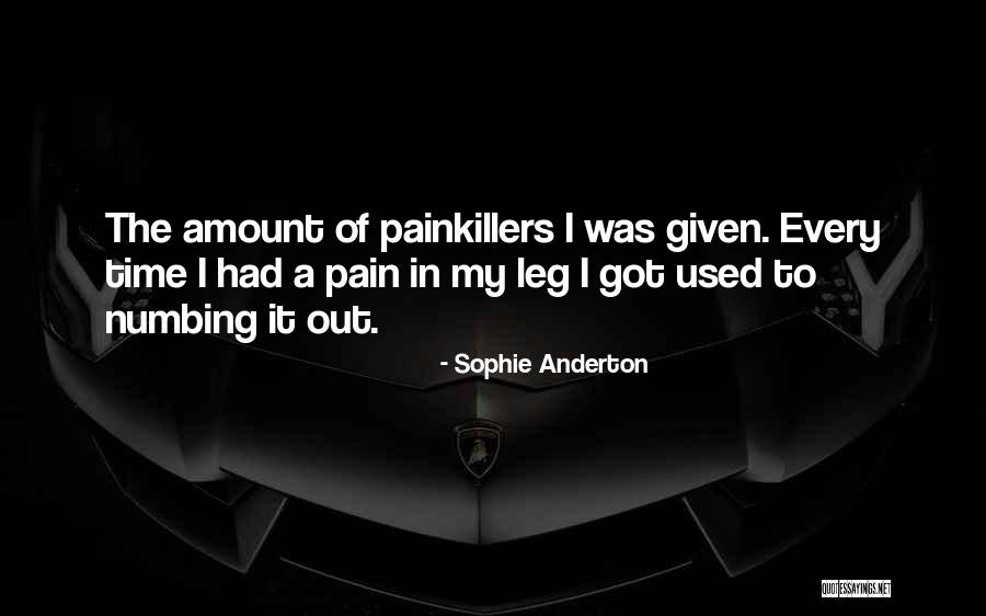 Painkillers Quotes By Sophie Anderton