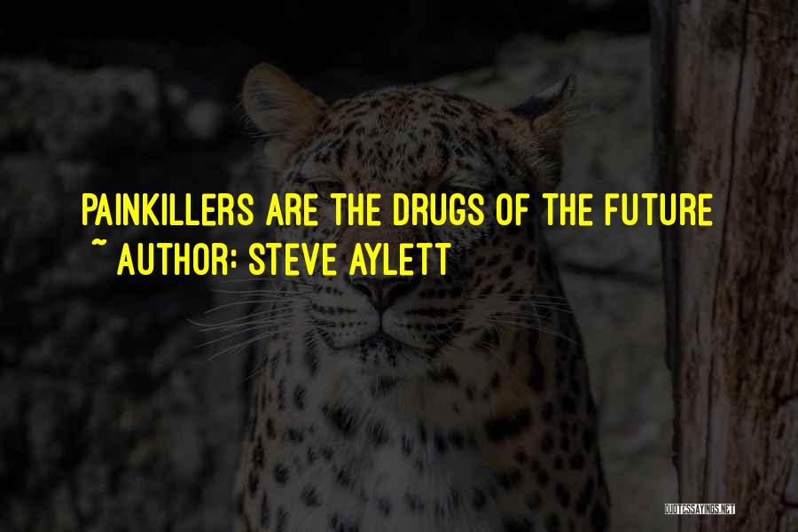 Painkillers Quotes By Steve Aylett