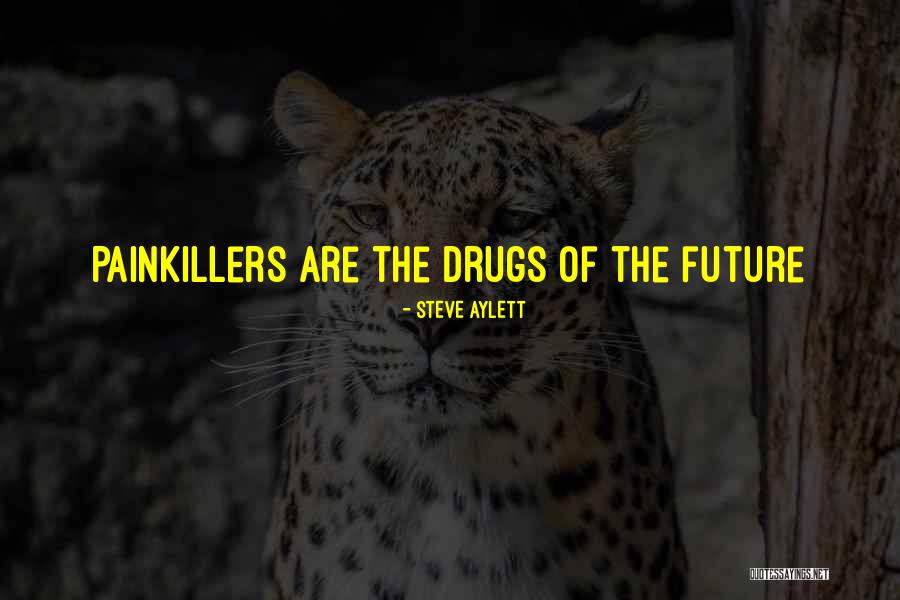 Painkillers Quotes By Steve Aylett Painkillers Quotes By Steve Aylett