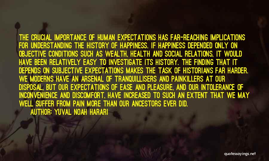 Painkillers Quotes By Yuval Noah Harari