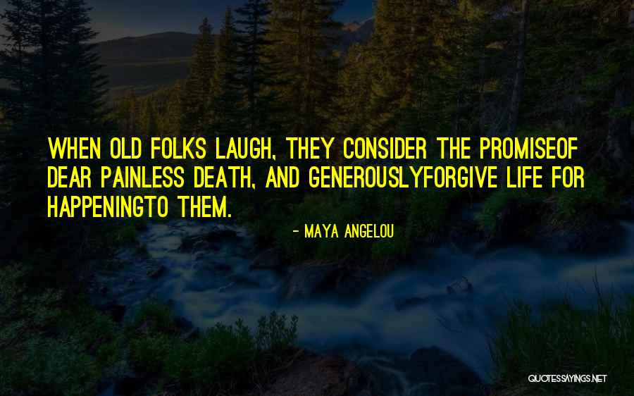 Painless Death Quotes By Maya Angelou Painless Death Quotes By Maya Angelou