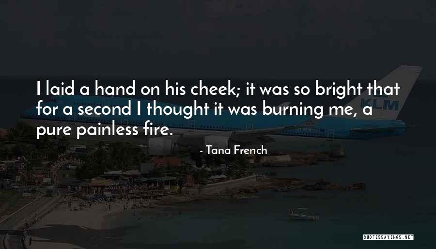Painless Love Quotes By Tana French Painless Love Quotes By Tana French