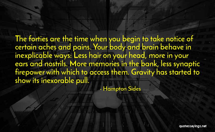 Pains And Aches Quotes By Hampton Sides Pains And Aches Quotes By Hampton Sides