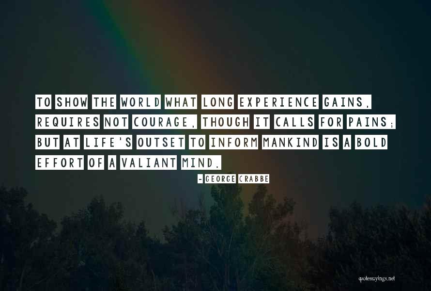 Pains And Gains Quotes By George Crabbe Pains And Gains Quotes By George Crabbe
