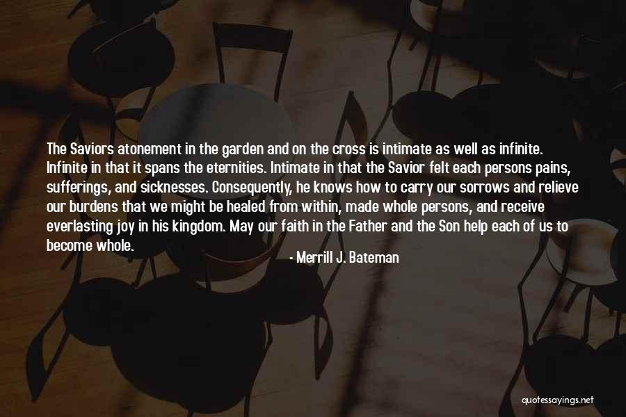 Pains And Joy Quotes By Merrill J. Bateman Pains And Joy Quotes By Merrill J. Bateman