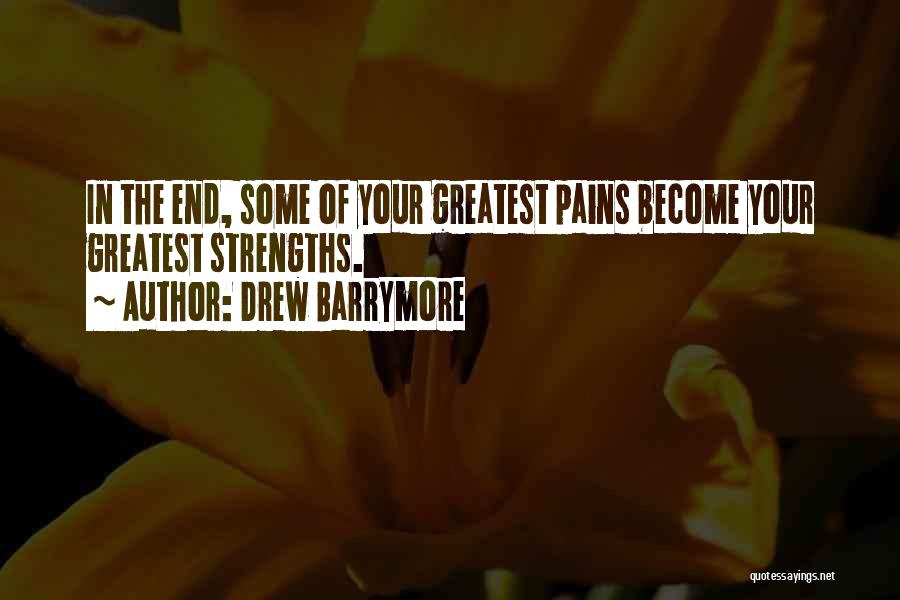 Pains Quotes By Drew Barrymore