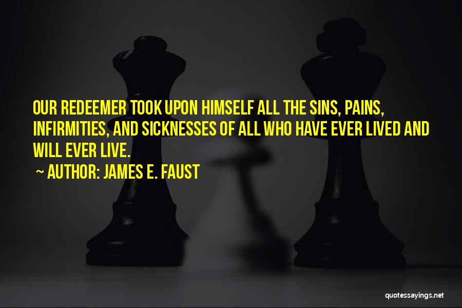 Pains Quotes By James E. Faust