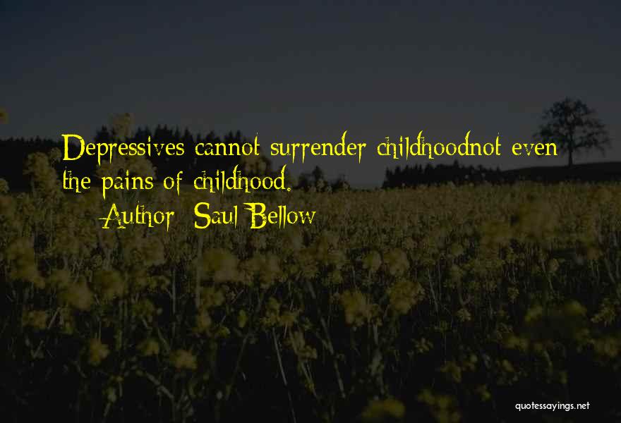 Pains Quotes By Saul Bellow