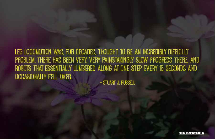 Painstakingly Slow Quotes By Stuart J. Russell Painstakingly Slow Quotes By Stuart J. Russell