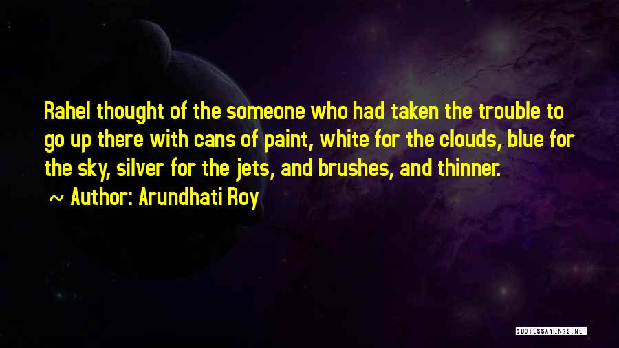 Paint Brushes Quotes By Arundhati Roy