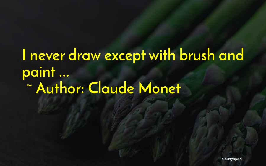 Paint Brushes Quotes By Claude Monet