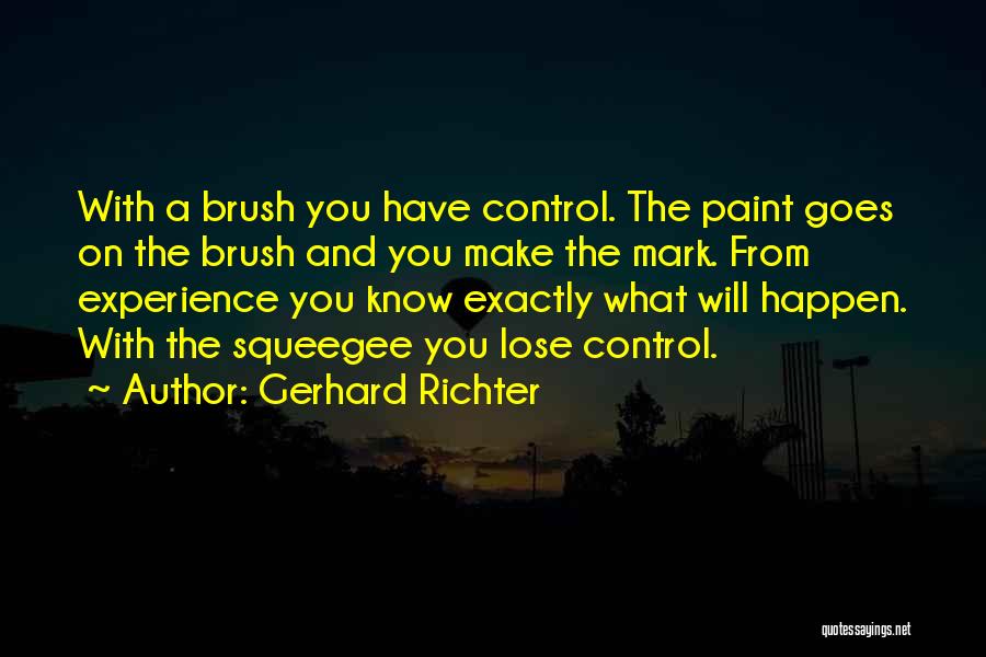 Paint Brushes Quotes By Gerhard Richter