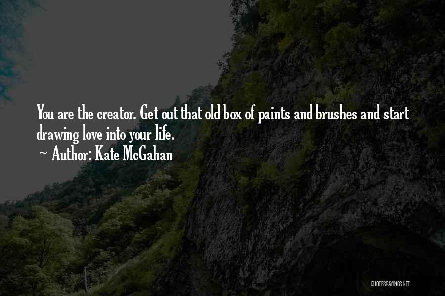 Paint Brushes Quotes By Kate McGahan