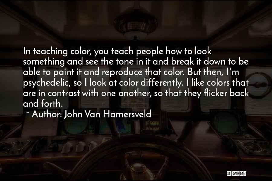 Paint Colors Quotes By John Van Hamersveld