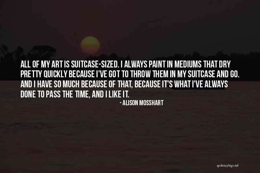 Paint Dry Quotes By Alison Mosshart