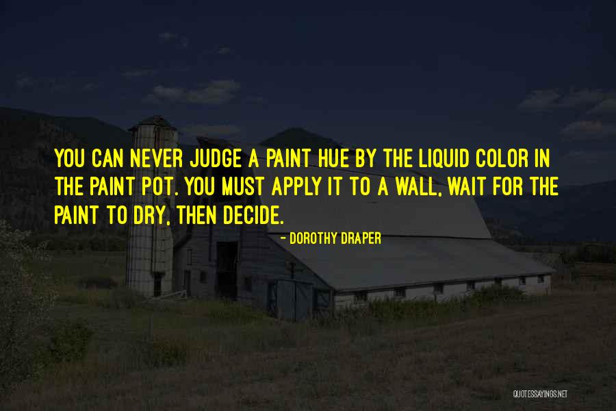 Paint Dry Quotes By Dorothy Draper