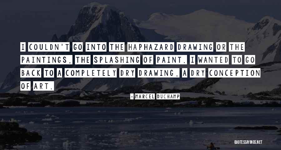 Paint Dry Quotes By Marcel Duchamp