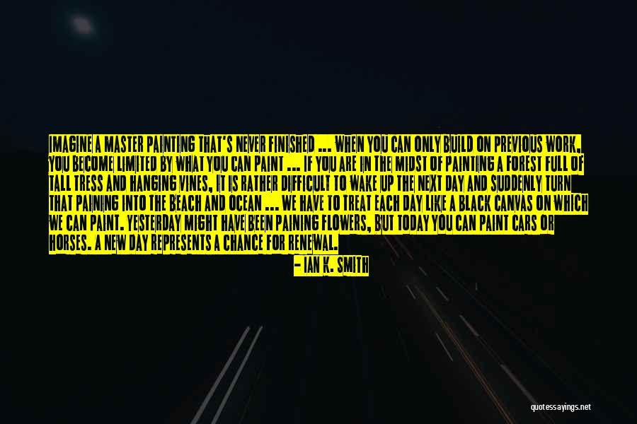 Paint Horse Quotes By Ian K. Smith Paint Horse Quotes By Ian K. Smith